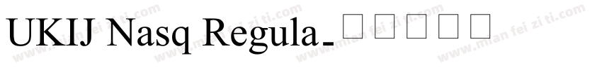 UKIJ Nasq Regula字体转换